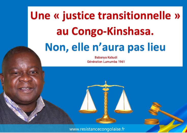 RDC / Justice transitionnelle, un leurre de plus : A quand la justice pour le peuple congolais ?